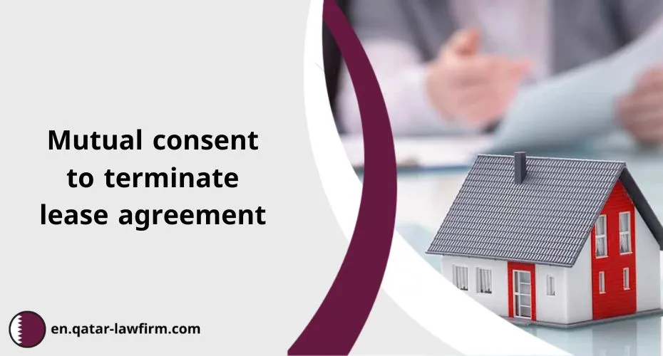 Mutual consent to terminate lease agreement in Qatar