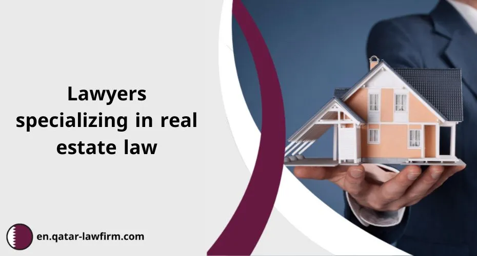 Lawyers specializing in real estate law in Qatar